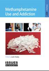 METHAMPHETAMINE USE AND ADDICTION