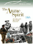 THE ANZAC SPIRIT: AUSTRALIAS MILITARY LEGEND 1901-2012
