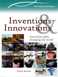 INVENTORS AND INNOVATORS: GREAT AUSTRALIAN IDEAS
