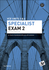 A+ PRACTICE EXAM SPECIALIST MATHS VCE UNITS 3&4 EXAM 2 (2E)