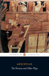 THE PERSIANS & OTHER PLAYS (TRANSLATED BYALAN SOMMERSTEIN): PENGUIN CLASSICS