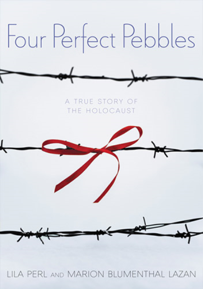 FOUR PERFECT PEBBLES: A TRUE STORY OF THE HOLOCAUST