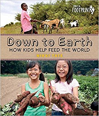 DOWN TO EARTH: HOW KIDS HELP FEED THE WORLD