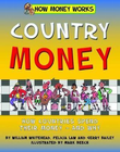 COUNTRY MONEY: HOW MONEY WORKS