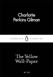 THE YELLOW WALLPAPER: PENGUIN CLASSICS