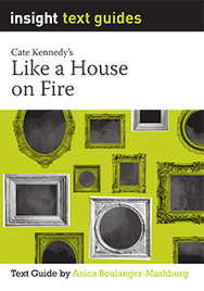 INSIGHT TEXT GUIDE: LIKE A HOUSE ON FIRE + EBOOK BUNDLE