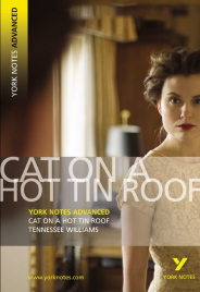 YORK NOTES ADVANCED: CAT ON A HOT TIN ROOF