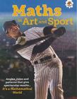 IT'S A MATHEMATICAL WORLD: MATHS IN ART AND SPORT