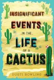 INSIGNIFICANT EVENTS IN THE LIFE OF A CACTUS