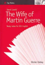 TOP NOTES (VCE) THE WIFE OF MARTIN GUERRE