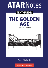 ATAR NOTES TEXT GUIDE: THE GOLDEN AGE BY JOAN LONDON