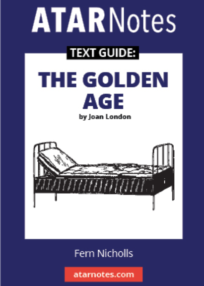 ATAR NOTES TEXT GUIDE: THE GOLDEN AGE BY JOAN LONDON
