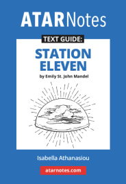 ATAR NOTES TEXT GUIDE: STATION ELEVEN BY EMILY ST. JOHN MANDEL