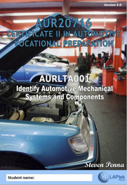 CERT II IN AUTOMOTIVE VOCATIONAL PREPARATION: IDENTIFY AUTOMOTIVE MECHANICAL SYSTEMS & COMPONENTS 