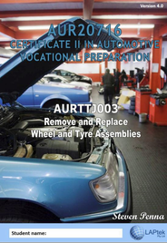 CERT II IN AUTOMOTIVE VOCATIONAL PREPARATION: REMOVE & REPLACE WHELL & TYRE ASSEMBLIES 