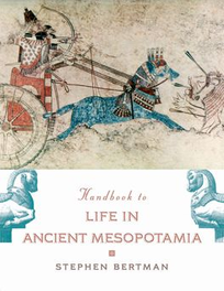 HANDBOOK TO LIFE IN ANCIENT MESOPOTAMIA