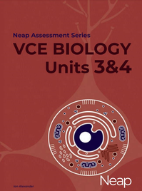 NEAP ASSESSMENT SERIES: VCE BIOLOGY 3&4 (2022-2026 STUDY DESIGN)