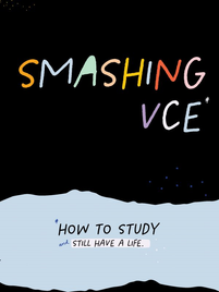 SMASHING VCE: HOW TO STUDY AND STILL HAVE A LIFE 2E