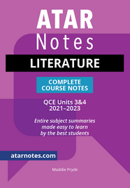 ATAR NOTES QUEENSLAND (QCE): LITERATURE 3&4 COMPLETE COURSE NOTES (2021-2023)
