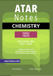 ATAR NOTES QUEENSLAND (QCE): CHEMISTRY UNITS 3&4 TOPIC TESTS (2021-2023)