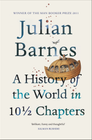 A HISTORY OF THE WORLD IN 10 1/2 CHAPTERS