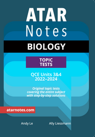 ATAR NOTES QUEENSLAND (QCE): BIOLOGY UNITS 3&4 TOPIC TESTS (2022-2024)