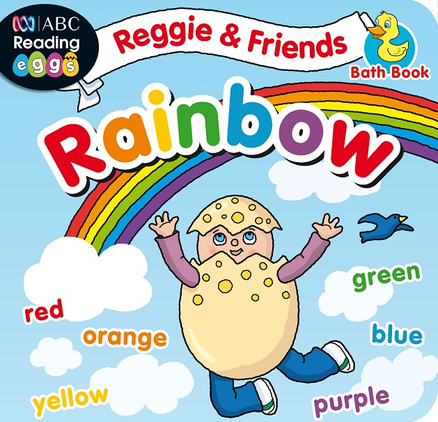 ABC READING EGGS BATH BOOKS: REGGIE & FRIENDS: RAINBOW