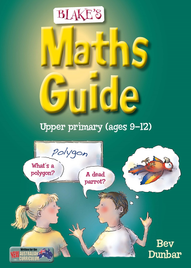 BLAKE'S MATHS GUIDE: UPPER PRIMARY