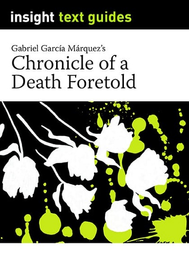 INSIGHT TEXT GUIDE: CHRONICLE OF A DEATH FORETOLD