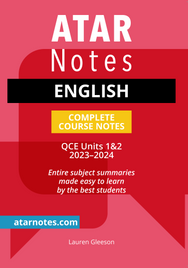 ATAR NOTES QUEENSLAND (QCE): ENGLISH UNITS 1&2 NOTES (2023-2024)
