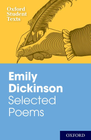 EMILY DICKINSON SELECTED POEMS: OXFORD STUDENT TEXTS
