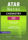 ATAR NOTES QUEENSLAND (QCE): CHEMISTRY UNITS 3&4 TOPIC TESTS 2E (2023-2025)