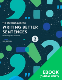 THE STUDENT GUIDE TO WRITING BETTER SENTENCES IN THE ENGLISH CLASSROOM BOOK 2 2E EBOOK (eBook only)(No printing or refunds. Check product description before purchasing)