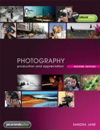 PHOTOGRAPHY PRODUCTION AND APPRECIATION 2E & EBOOKPLUS