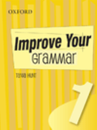 IMPROVE YOUR GRAMMAR BOOK 1