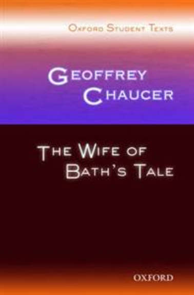 THE WIFE OF BATH'S TALE: OXFORD STUDENT TEXTS