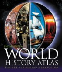 JACARANDA WORLD HISTORY ATLAS FOR THE AUSTRALIAN CURRICULUM