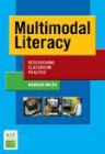 MULTIMODAL LITERACY: RESEARCHING CLASSROOM PRACTICE