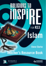 RELIGIONS TO INSPIRE: ISLAM TEACHER RESOURCE BOOK