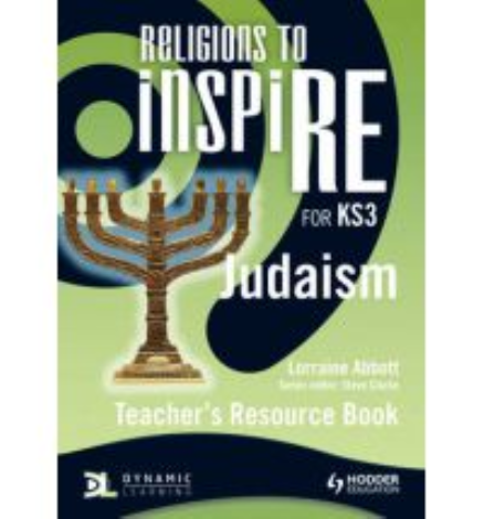 RELIGIONS TO INSPIRE: JUDAISM TEACHERS RESOURCE BOOK
