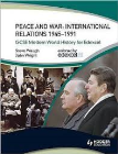 GCSE MODERN WORLD HISTORY FOR EDEXCEL: PEACE AND WAR INTERNATIONAL RELATIONS 1943 - 1991