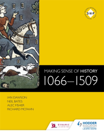 MAKING SENSE OF HISTORY: 1066 - 1509