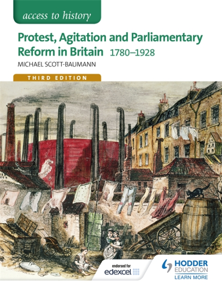 ACCESS TO HISTORY: PROTEST, AGITATION & PARLIAMENTARY REFORM IN BRITAIN 1780-1928