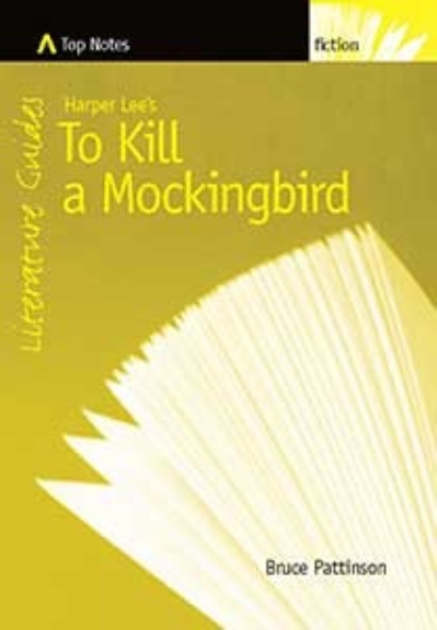 TOP NOTES: LITERATURE GUIDES: TO KILL A MOCKINGBIRD
