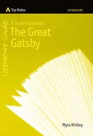 TOP NOTES: LITERATURE GUIDES: THE GREAT GATSBY