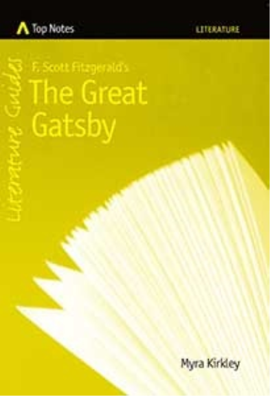 TOP NOTES: LITERATURE GUIDES: THE GREAT GATSBY