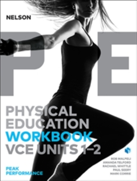 NELSON PHYSICAL EDUCATION VCE UNITS 1&2 PEAK PERFORMANCE WORKBOOK 2E
