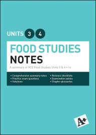 A+ FOOD STUDIES NOTES VCE UNITS 3&4