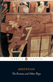 THE PERSIANS & OTHER PLAYS (TRANSLATED BYALAN SOMMERSTEIN): PENGUIN CLASSICS