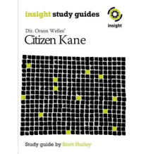 INSIGHT TEXT GUIDE: CITIZEN KANE